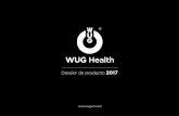 Dossier de producto 2017 - Inicio - Wugumwugum.com/wp-content/uploads/2017/02/presentacion_wug_health.pdf · feína para las misiones especiales en su kit de super - vivencia. Como