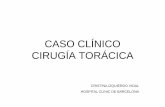 CASO CLÍNICO CIRUGÍA TORÁCICA - academia.cat · caso clÍnico cirugÍa torÁcica cristina izquierdo vidal hospital clinic de barcelona