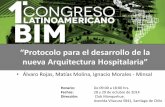 “Protocolo para el desarrollo de la nueva Arquitectura ...asociacioncolombianabim.co/wp-content/uploads/2016/01/1_Alvaro... · Matias Molina- Arquitecto Unidad de Arquitectura Médica-Minsal