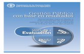 Gestión Pública con base en resultados - fao.org · i Evaluación Gestión Pública con base en resultados Herramientas para el diseño e instrumentación de programas públicos