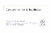 Conceptos de E-business - Pagina personal de Manuel ... · Conceptos de E-business Manuel Fernández Barcell Dpto. de Lenguajes y Sistemas Informáticos UNIVERSIDAD DE CÁDIZ