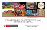 PROYECTO DE PRESUPUESTO 2017 SECTOR CULTURA · SECTOR CULTURA LOGROSDELAÑO2015-MC Se distinguió como Personalidad Meritoria de la Cultura Peruana a 33 personalidades, entre las