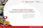 Institut Català d’Oncologia Programa Convivir con el … · Escuela de pacientes Escuela de Pacientes: información, educación y participación del paciente en las decisiones