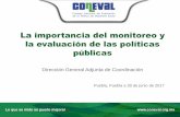 La importancia del monitoreo y Título de la … · La importancia del monitoreo y la evaluación de las políticas públicas Dirección General Adjunta de Coordinación Puebla, Puebla