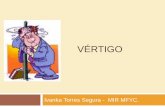 Vértigo - Hospital de Sagunto y C.E. · •Trastorno del equilibrio no relacionado con el sistema vestibular. DESEQUILIBRIO: •Pérdida del control postural en bipedestación con