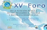 Es el propósito general del Foro - … · Es el propósito general del Foro hacia la transformación de las instituciones y los servicios públicos en Centroamérica, Panamá y ...