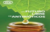 UN FUTURO LIBRE DE ANTIBIÓTICOS - bioseguridad… · salmonella resistente a los medicamentos continúa extendiéndose en Europa. Ante esta situación, expertos de la Autoridad Europea
