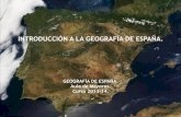 INTRODUCCIÓN A LA GEOGRAFÍA DE ESPAÑA. - … · España, Portugal, Andorra y Gibraltar. La falta de una acusada separación física entre España y Portugal explican que ambos