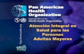Atención Integral en Salud para las Personas Adultas … · Formato de historia clínica del AM. 2005 Pan American Health Organization Acciones específicas Evaluación Geriátrica