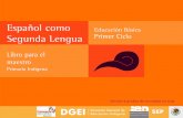 Español como Educación Básica Segunda Lengua Primer …aulaintelimundo.com/aulainterna/recursos/libros/segundo/espa%f1ol... · a la Subsecretaría de Educación Básica de la Secretaría