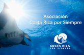 Asociación Costa Rica por Siempre - funbio.org.br · Flujo fondos privados desde dos cuentas de fondos de fideicomiso Fondos necesarios para iniciar • Gastos única vez • 1-5