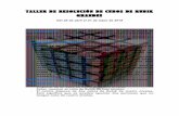 TALLER DE RESOLUCIÓN DE CUBOS GRANDESies-prpicasso.centros.castillalamancha.es/sites/ies-prpicasso... · Destinatarios: Alumnos que sepan resolver el cubo de Rubik de tres niveles