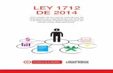 LEY 1712 DE 2014 - Observatorio de Transparencia y ... · DE 2014 LEY 1712 “Por medio de la cual se crea la Ley de ... Otros principios de la transparencia y acceso a la información