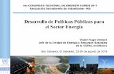 La Política Energética - IV Congreso de Energía - Inicio · 2017-09-04 · sectorial de la política socioeconómica de largo plazo ... logrado 100% renovabilidad en la industria
