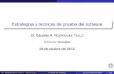 Dr. Eduardo A. RODRÍGUEZ T - tamps.cinvestav.mxertello/swe/sesion15.pdf · En un proyecto de desarrollo de software los errores (bugs en ... Estrategias y técnicas de prueba del