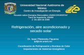Universidad Nacional Autónoma de México - IER-UNAMxml.cie.unam.mx/xml/sgtv/...aire-acondicionado-y-secado-solar-CIE-U… · secado solar Coordinación de Refrigeración y Bombas