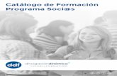 Catálogo de Formación Programa Soci@s · Diplomado en Coaching para el Desarrollo Escolar Diplomado en Coaching para el Desarrollo Laboral y Profesional Diplomado en Cooperación