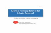Manejo’Prehospitalariodel Infarto’Cerebral’neurovasc.mx/wp-content/uploads/2015/08/Manejo-Prehospitalario-del... · Escala de Cincinatti • Pacientes con 1 signo tienen un