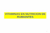 VITAMINAS EN NUTRICION DE RUMIANTES - … · 4 Cuadro 1. Síntesis de vitaminas hidrosolubles y grado de cobertura de las necesidades vitamínicas en ganado bovino (Huber, 1988) Vitamina