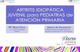 TRATAMIENTO de la ARTRITIS IDIOPÁTICA JUVENIL · ARTRITIS IDIOPATICA JUVENIL Definición de AIJ [Criterios de clasificación ILAR 2001] Artritis Derrame articular o Dolor + Limitación