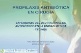 PROFILAXIS ANTIBIÓTICA EN CIRUGÍA Asociadas a Atencin en... · USO CORRECTO DE ANTIBIOTICOS Adecuado Prequirurgico 99,3% ... •La implementación de los cambios en el protocolo