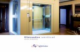 Elevador vertical - ascensoresvalidalift.com · Kit pulsadores gama luxe. ... Rampa de acceso para estructura sin foso. Tejadillo inclinado ... entorno del ediﬁ cio y la vivienda.