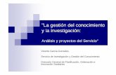 La gestión del conocimiento y la investigación - … Publica... · "La gestión del conocimiento y la investigación: Análisis y proyectos del Servicio" Vicente García González,