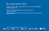Ecografía 4D - aetsa.org · Ecografía 4D Informe de síntesis de tecnología emergente 4D Ultrasound. Executive summary INFORMES, ESTUDIOS E INVESTIGACIÓN INFORMES DE EVALUACIÓN