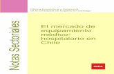 El mercado de equipamiento médico- hospitalario en …exportapymes.com/documentos/productos/Ie2115_chile_equipamiento... · Chile gasta alrededor de un 5,8% del PIB en atención