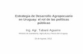 Ministro Tabaré Aguerre Acto de apertura [Modo de ... · I. La agricultura y los cambios estructurales en marcha II. ... Campaña de uso sustentable del suelos. ... -Implementar