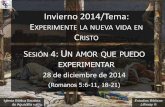 Invierno 2014/Tema: EXPERIMENTE LA NUEVA VIDA …iglesiabiblicabautista.org/.../2015/un_amor_que_puedo_experimentar... · Estudios Bíblicos Lifeway ® Invierno 2014/Tema: EXPERIMENTE
