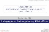 LECCIÓN 31. NORMALIZADORES DE LA VOLEMIA.ocw.uv.es/.../leccion32.anticoagulantes.pdf · Antiagregantes, Anticoagulantes y Fibrinolíticos UNIDAD VII: PROBLEMAS CARDIOVASCULARES Y