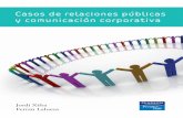 Casos de relaciones publicasy comunicacion corporativaPD] Libros... · ISBN 978-84-8322-611-7 9 788483 226117 Casos de relaciones públicas y comunicación corporativa viene a cubrir