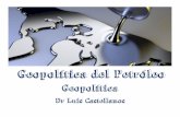 Geopolítica - lcgeopolitica.files.wordpress.com · leyes, y las escuelas de Geopolítica que la estudian. Geopolítica del Petróleo Dr Luis Castellanos 2. ... amplían las reflexiones