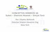 CONCEPTOS HEBREOS 16 Sukot Shemini Atzeret … HEBREOS 16 SUKOT H… · Sukot – Shemini Atzeret – Simjat Torá •Hoshaná Rabá es conocido como el último de los días de juicio