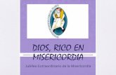 DIOS, RICO EN MISERICORDIA - medioscan.com · Iglesia, Dios! extiende! en! el mundo! su! misericordia! mediante! ... de! cercanía! al Señor, en! el misterio!de!su!pasión,muerte!