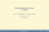 Matemáticas Discretas TC1003 - cb.mty.itesm.mxcb.mty.itesm.mx/tc1003/lecturas/tc1003-021.pdf · contiene un número deﬁnido de variables y que se vuelve en una proposición cuando