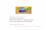 Educación Inclusiva. Iguales en la diversidad · Promover el aprendizaje y la participación de todo ... (Stoll y Fink, 1999) Lo que se hace en la escuela ... mayoría de tus alumnos