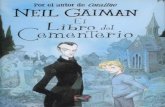 Neil Gaiman - acr.edu.ve · Escuchad esta trágica historia: una familia que duerme, un asesino sin compasión y una criatura aventurera, un huérfano que escapa de la muerte. ¿O