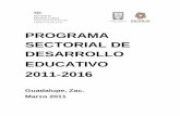 PROGRAMA SECTORIAL DE DESARROLLO … · Programa Sectorial de Desarrollo Educativo 2011-2016 51 6. Evaluación y seguimiento 68 Anexos 69 Referencias consultadas 87 PRESENTACIÓN