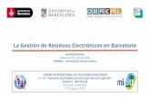 La Gestión de Residuos Electrónicos en Barcelona - … · Los gestores de residuos autorizados. Los productores de AEE, estableciendo redes de recogida de RAEE a través de sistemas