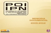MEMORIA DOCUMENTAL 2006-2012 - poi.ipn.mx · El Plan Nacional de Desarrollo y el Sectorial de Educación, determinaron realizar las acciones necesarias para incrementar la atención