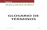 GLOSARIO DE TÉRMINOS - aguascero.com.mxaguascero.com.mx/aguascero/glosario-de-terminos.pdf · que repercuten en el nivel educativo y la salud de las personas. 55 Corporativos 56