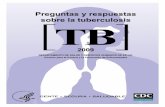 Preguntas y respuestas sobre la tuberculosis · las personas que tienen la infección de tuberculosis latente pueden tomar medica- ... po y provocan la tuberculosis activa. Las bacterias