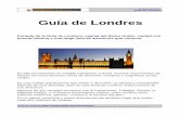 Guía de Londres - guiasyviajes.comguiasyviajes.com/wp-content/uploads/2015/08/guia-de-londres-pdf.pdf · Otra de sus características que la identifican son sus llamativos barrios,