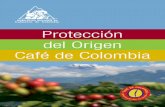 Protección del Origen Café de Colombia · Industrial Derechos de Autor • Derechos de Autor: ... ciertos requisitos y trámites para que el Estado reconozca la existencia de los