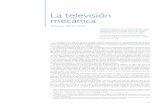 La televisión mecánica - Archivo Digital UPMoa.upm.es/4637/1/INVE_MEM_2008_53688.pdf · tión, popularizada en nuestro idioma, proviene de la contracción de las palabras anglosajonas: