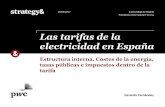 Las tarifas de la electricidad en España · de decisiones sobre autoconsumo, vehículo eléctrico, etc. Strategy& | PwC 8 La factura eléctrica en España vs. resto de Europa ...