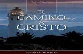 El Camino a Cristo (1993) - guiasmayores.weebly.comguiasmayores.weebly.com/uploads/1/1/3/1/1131412/__el_camino_a... · en su prodigiosa adaptación a las necesidades y a la felicidad,