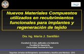 Nuevos Materiales Compuestos utilizados en … · Dra. Ing. María J. Santillán Nuevos Materiales Compuestos utilizados en recubrimientos funcionales para implantes y regeneración